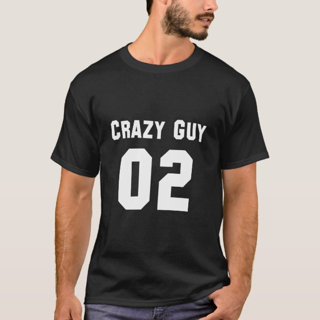 Crazy Guy for 3 T-Shirt (Front)