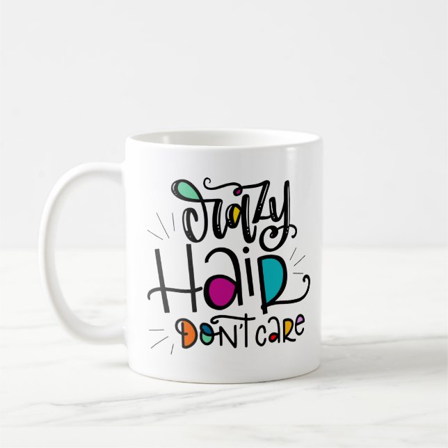 Crazy Hair, Don't Care Coffee Mug (Left)