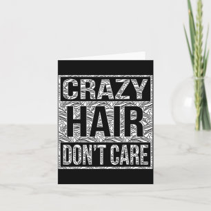 Crazy Hair Don't Care Shirt  Card