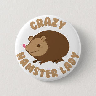 crazy hamster lady 6 cm round badge