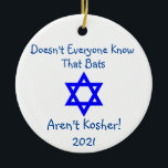 Crazy Hanukkah Decoration<br><div class="desc">Doesn't Everyone Know that Bats Aren't Kosher Ornament

Funny Hanukkah Decoration,  Funny Hanukkah ornament,  Funny Jewish Ornament,  Don't Eat Bats Ornament</div>