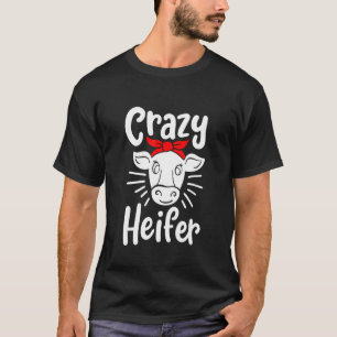 Crazy Heifer Cow T-Shirt
