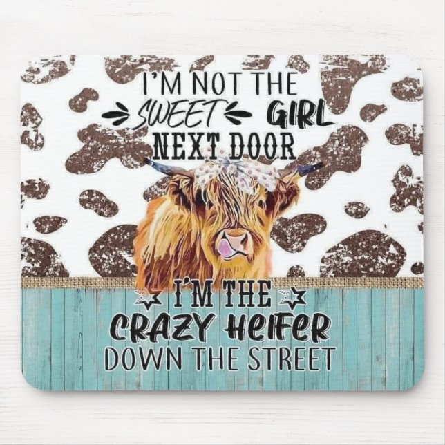 Crazy Heifer Down the Street Mouse Pad (Front)