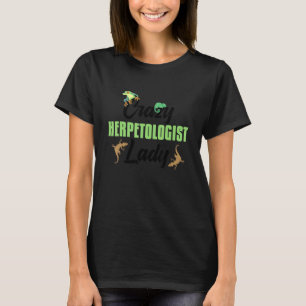 Crazy Herpetologist Lady Reptiles Amphibians Herpe T-Shirt
