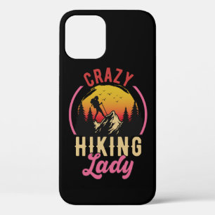Crazy Hiking Lady, Woman Loves Mountain Hiking iPhone 12 Case
