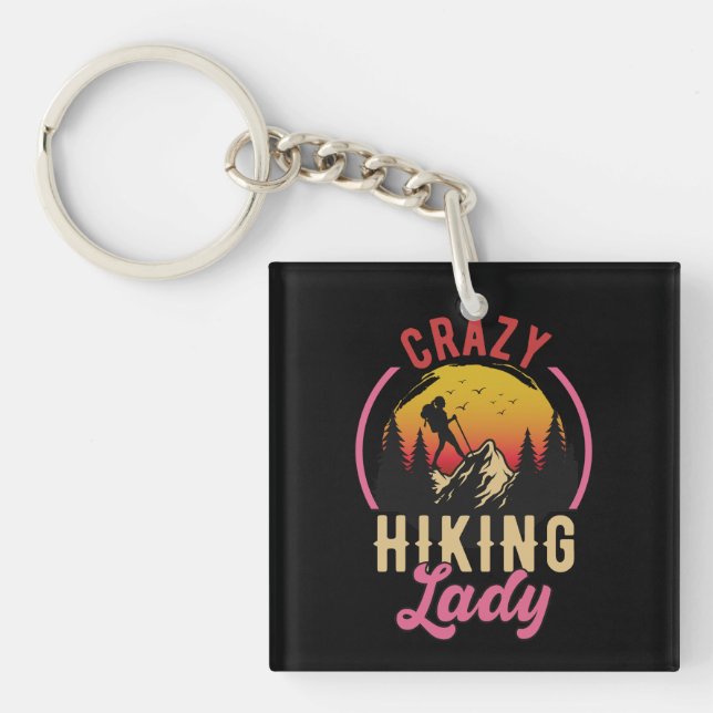Crazy Hiking Lady, Woman Loves Mountain Hiking Key Ring (Front)