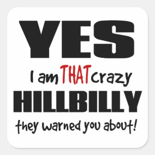 Crazy Hillbilly Square Sticker