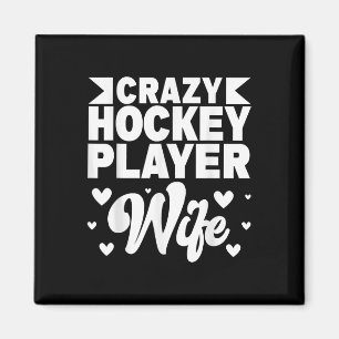 Crazy Hockey Player Wife Olympic Ice Hockey Field Magnet