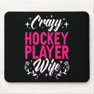 Crazy Hockey Player Wife Olympic Ice Hockey Field Mouse Pad