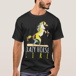 Crazy Horse Girl Horseback Riding Equestrian Horse T-Shirt