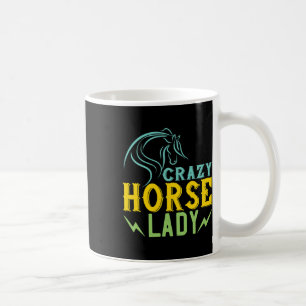 Crazy Horse Lady Horse Lover Women Horseback Ridin Coffee Mug