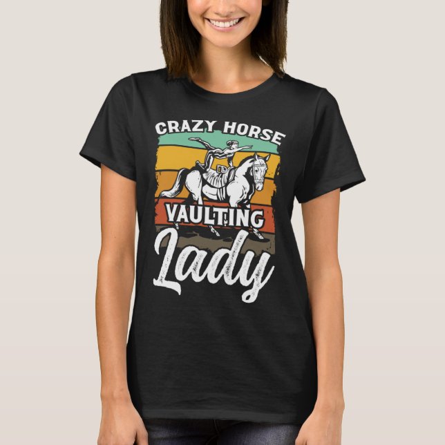 Crazy Horse Vaulting Lady Riding Horses Horseback T-Shirt (Front)