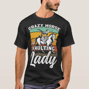 Crazy Horse Vaulting Lady Riding Horses Horseback T-Shirt