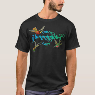 Crazy Hummingbird Lady  birder gift love hummingbi T-Shirt