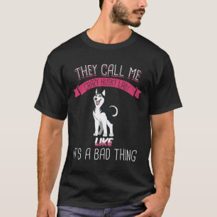 Crazy Husky Lady Like Its Bad Thing Premium T-Shirt
