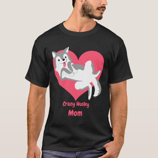 Crazy Husky Mum T-Shirt (Front)