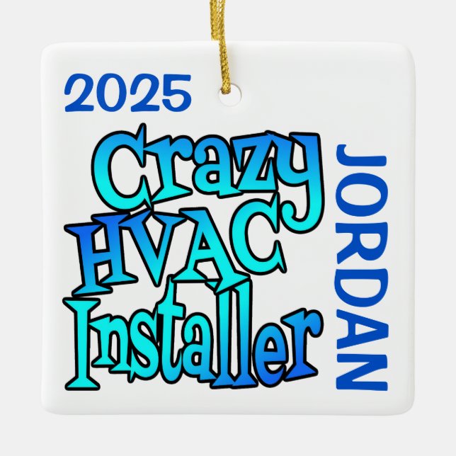 Crazy HVAC Installer CUSTOM Ceramic Ornament (Front)
