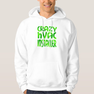 Crazy HVAC Installer in Green Hoodie