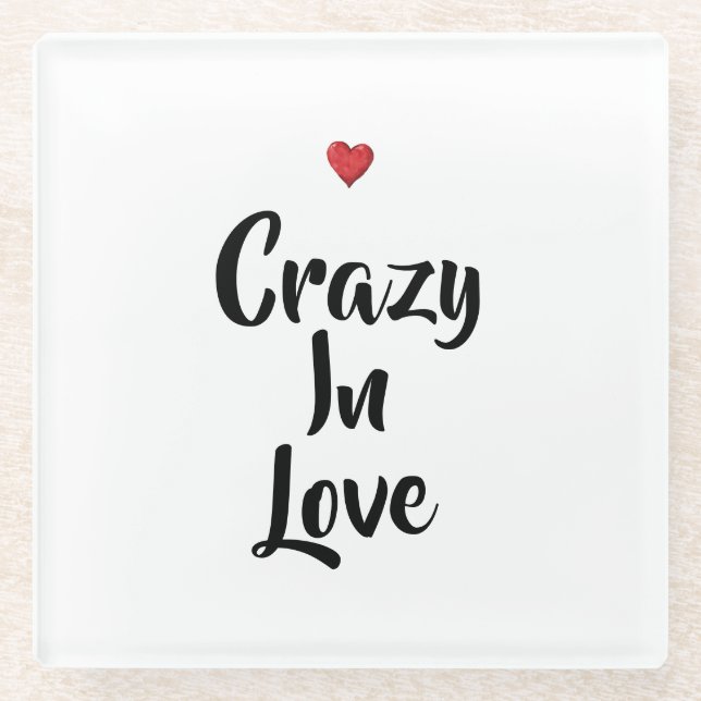 Crazy In Love   Glass Coaster (Front)