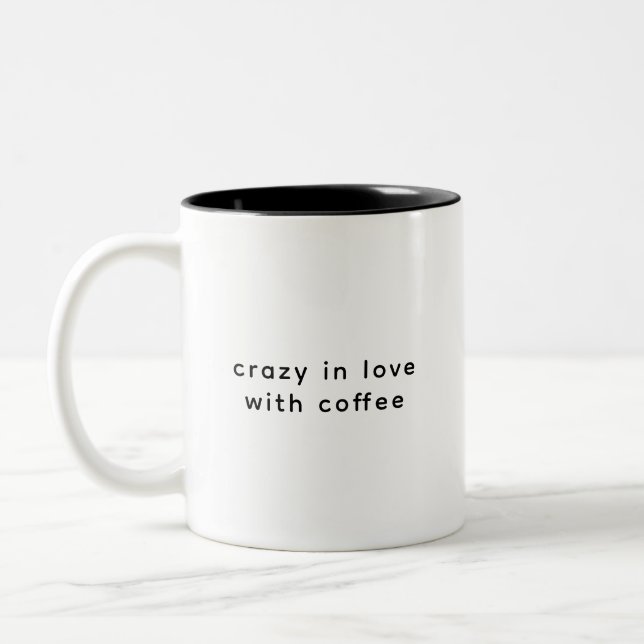 Crazy In Love With Coffee Funny Sarcastic Two-Tone Coffee Mug (Left)