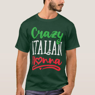 Crazy Italian Nonna Italy Grandma Grandmother Nonn T-Shirt