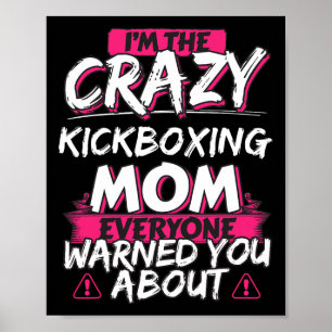 Crazy Kickboxing Mom Funny Hobby Gift Poster