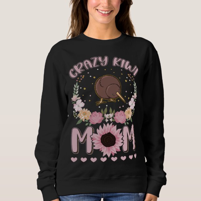 Crazy Kiwi Mom Kiwi Bird Girl Sweatshirt (Front)