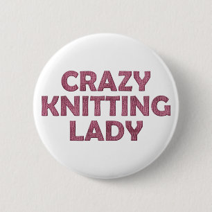 Crazy Knitting Lady 6 Cm Round Badge