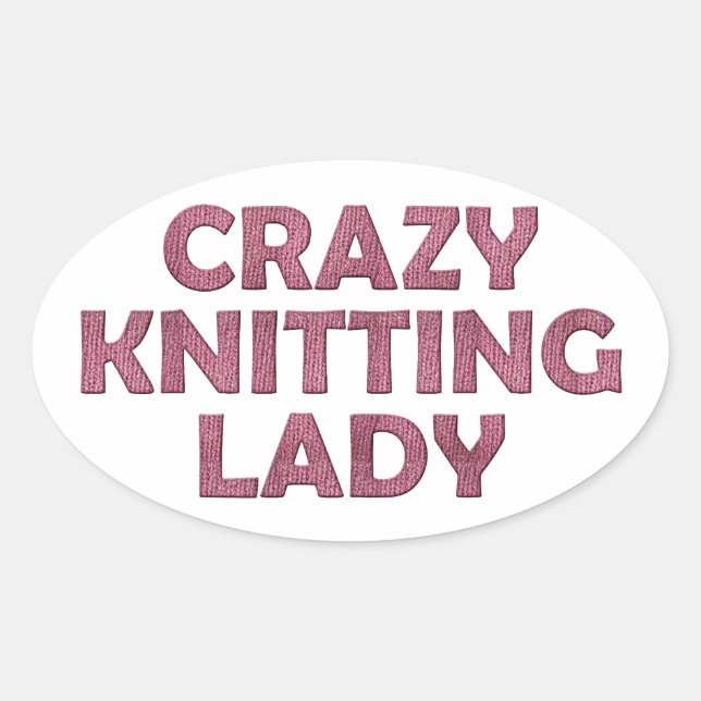 Crazy Knitting Lady Oval Sticker (Front)