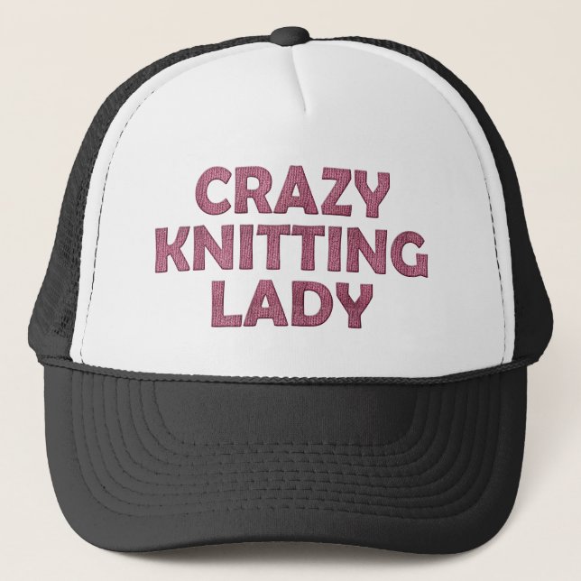 Crazy Knitting Lady Trucker Hat (Front)