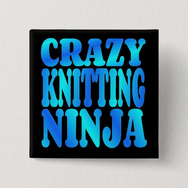 Crazy Knitting Ninja 15 Cm Square Badge (Front)