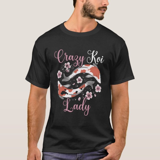 Crazy Koi Lady Japanese Koi Carp Nishikigoi Fish T-Shirt (Front)