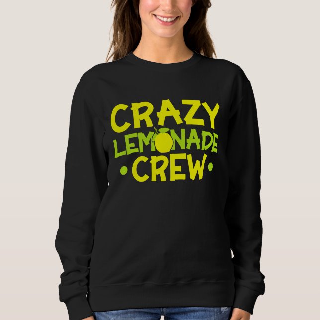 Crazy Lemonade Crew Lemonade Stand Lemon Juice Bus Sweatshirt (Front)