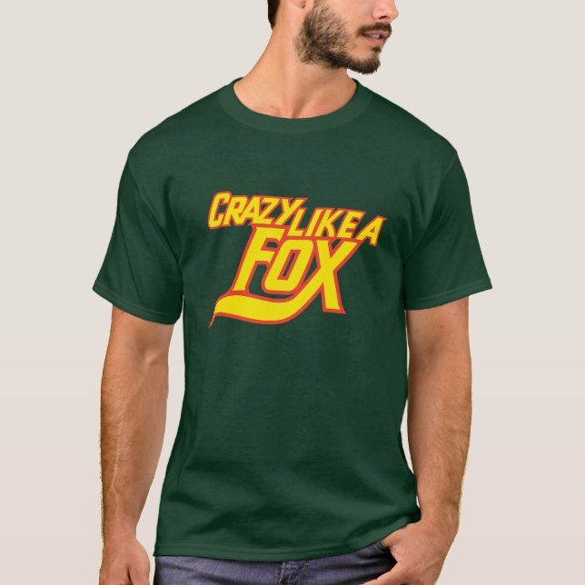 Crazy like a Fox T-Shirt (Front)