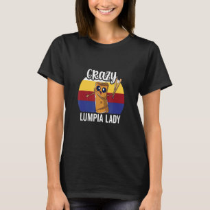 Crazy Lumpia Lady For Lumpia Queen T-Shirt