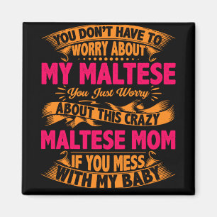Crazy Maltese Mum Magnet