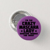 Crazy Mascara Lady 3 Cm Round Badge (Front & Back)