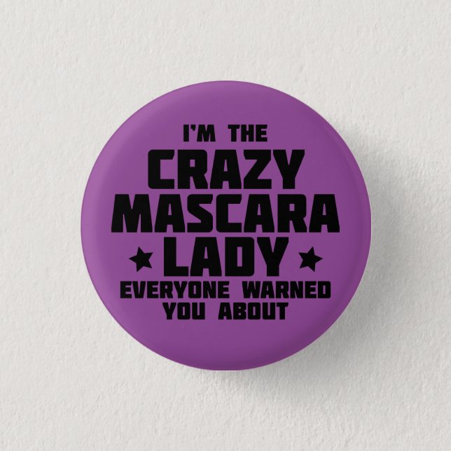 Crazy Mascara Lady 3 Cm Round Badge (Front)