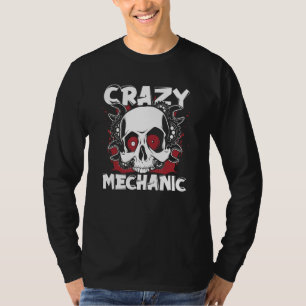 Crazy Mechanic Automotive Technician Auto Mechanic T-Shirt
