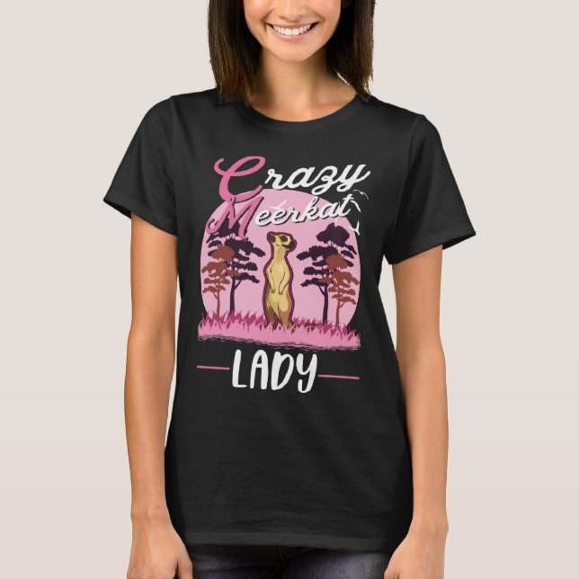 Crazy Meerkat lady Meerkat Girl T-Shirt (Front)