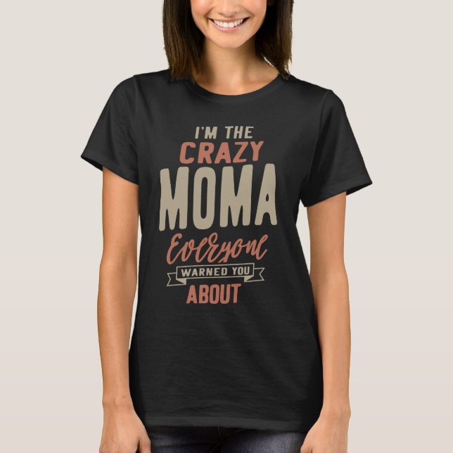 Crazy Moma T-Shirt (Front)