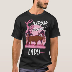 Crazy Moose Lady Moose Antler Girl Moose T-Shirt