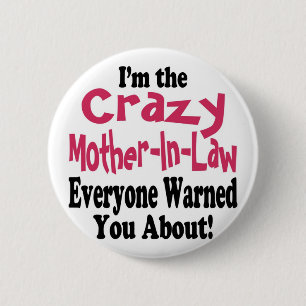 Crazy Mother-in-Law 6 Cm Round Badge