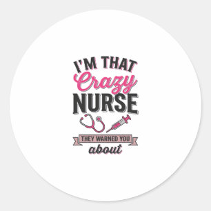 Crazy Nurse Quote Vintage Engraving Shirt Design_1 Classic Round Sticker