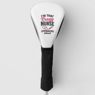 Crazy Nurse Quote Vintage Engraving Shirt Design_1 Golf Head Cover