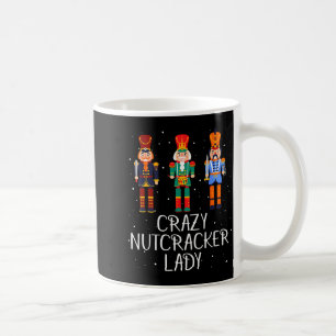 Crazy Nutcracker Lady  Coffee Mug
