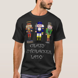 Crazy Nutcracker Lady T-Shirt