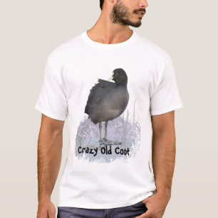 "Crazy Old Coot" Fun Quote with Coot Bird Art T-Shirt
