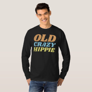 CRAZY OLD HIPPIE DAD T-SHIRTS