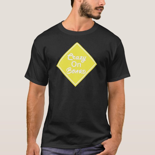 Crazy On Board T-Shirt (Front)